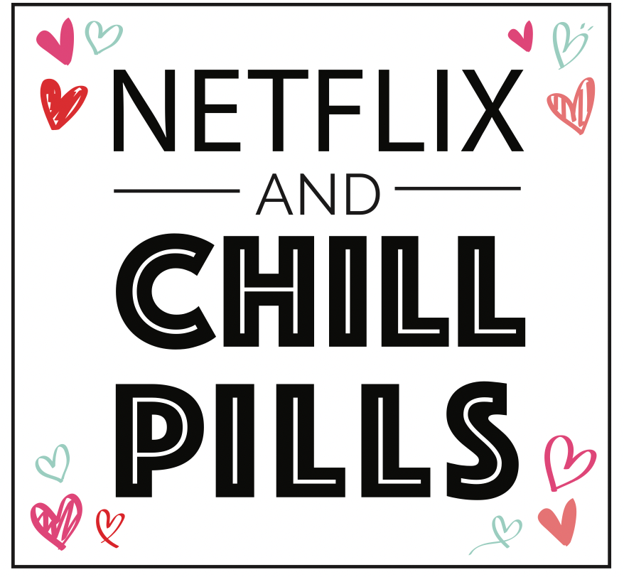 Netflix & Chill Pills